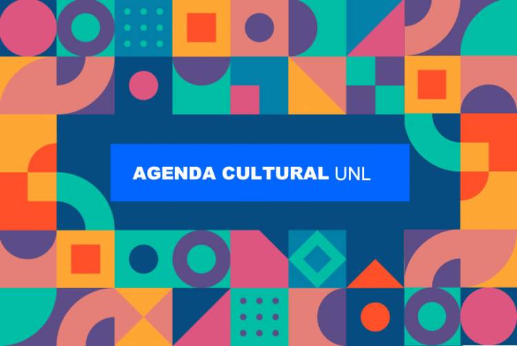 Agenda cultural UNL - Semana del 24 al 30 de agosto de 2023 